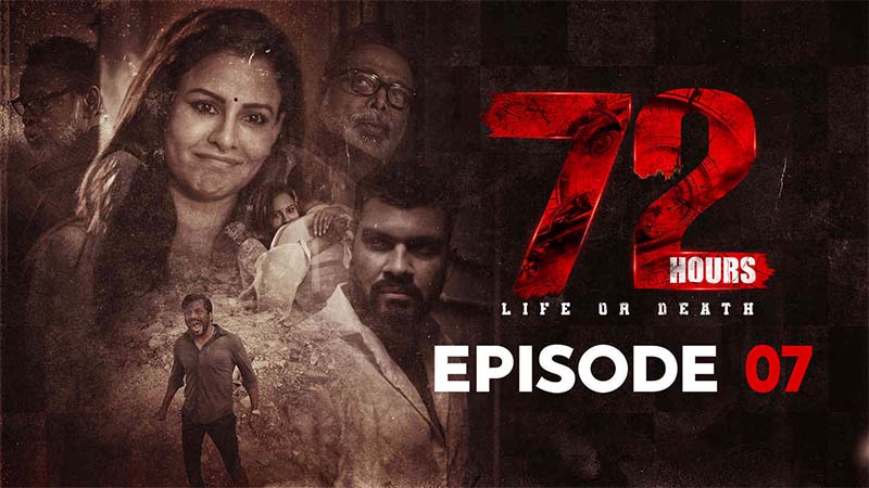 72 Hours | Ep-7 | The Game of Life & Death